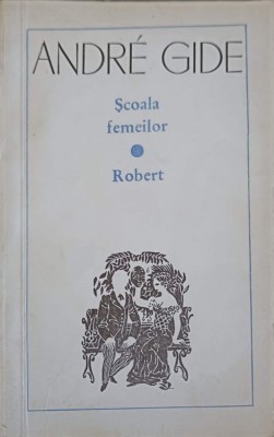 SCOALA FEMEILOR. ROBERT-ANDRE GIDE-228742 foto
