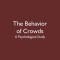 The Behavior of Crowds: A Psychological Study
