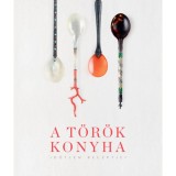A t&ouml;r&ouml;k konyha időtlen receptjei - Eg&eacute;szs&eacute;ges - hagyom&aacute;nyos - hullad&eacute;kmentes