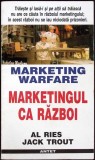 MARKETINGUL CA RAZBOI-AL RIES, JACK TROUT-357736