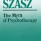 The Myth of Psychotherapy: Mental Healing as Religion, Rhetoric, and Repression