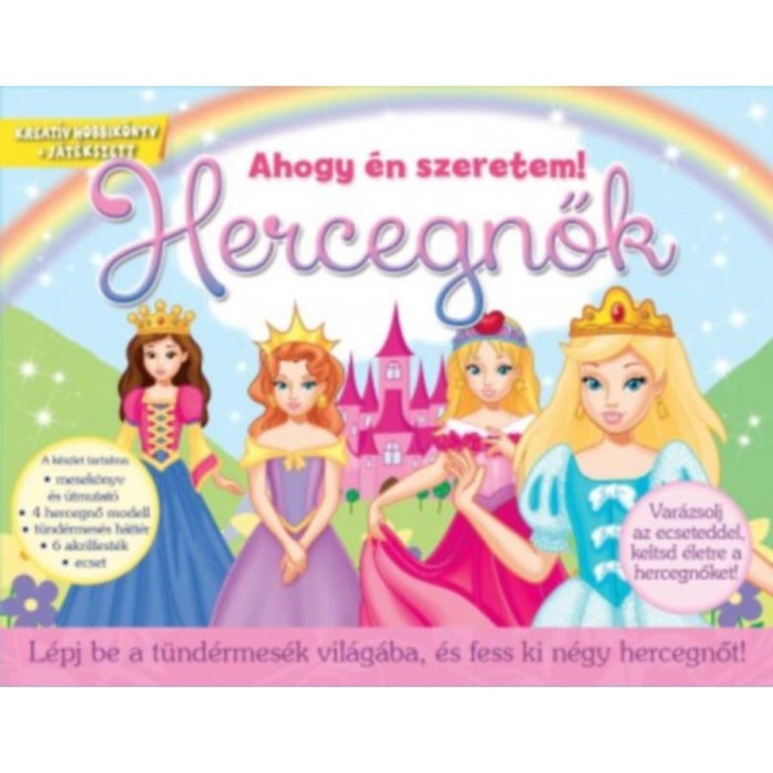 Hercegnők - L&eacute;pj be a t&uuml;nd&eacute;rmes&eacute;k vil&aacute;g&aacute;ba, &eacute;s fess ki n&eacute;gy hercegnőt!