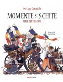 Momente si schite alese pentru copii. Editia a II-a/Ion Luca Caragiale