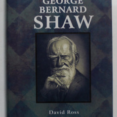 THE IRISH BIOGRAPHIES : GEORGE BERNARD SHAW by DAVID ROSS , 2001