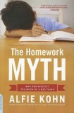 Homework Myth: Why Our Kids Get Too Much of a Bad Thing