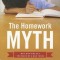 Homework Myth: Why Our Kids Get Too Much of a Bad Thing