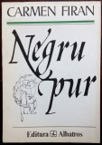 Cumpara ieftin CARMEN FIRAN : NEGRU PUR (VERSURI, 1994) [dedicatie/autograf pt ALEX LEO SERBAN]