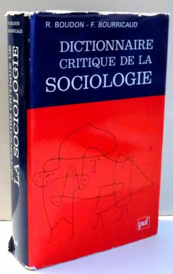 DICTIONNAIRE CRITIQUE DE LA SOCIOLOGIE by R. BOUDON , F. BOURRICAUD , 1990 foto