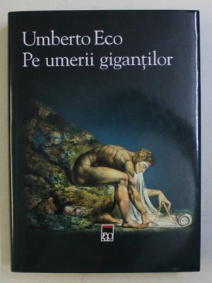 PE UMERII GIGANTILOR de UMBERTO ECO , 2018 , EDITIE CARTONATA foto
