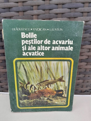 BOLILE PESTILOR DE ACVARIU SI A ALTOR ANIMALE ACVATICE-I. RADULESCU- V. VOICAN- L. LUSTUN foto