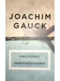 Joachim Gauck - Iarna-n vara. Primavara-n toamna (Editia: 2013)