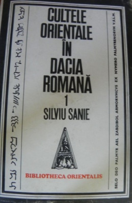 Cultele orientale in Dacia Romana, Cultele siriene si palmiriene de Silviu Sanie, 1981 foto