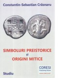 Simboluri preistorice si origini mitice - Constantin-Sebastian Crasnaru