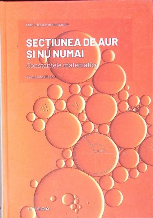 SECTIUNEA DE AUR SI NU NUMAI. CONSTANTELE MATEMATICII-FERNANDO BLASCO-263717