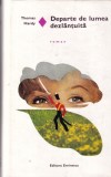 Thomas Hardy - Departe de lumea dezlantuita (coperti cartonate)