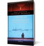 Călătoriile sau orizontul teatrului. Omagiu lui George Banu - Catherine Naugrette - Editura Nemira