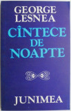 Cantece de noapte - George Lesnea - Carte de Poezie Beletristica