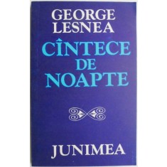 Cantece de noapte &ndash; George Lesnea