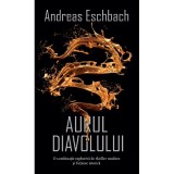 Aurul Diavolului, Andreas Eschbach - Editura RAO Books