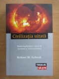 Civilizatia uitata - Robert M. Schoch