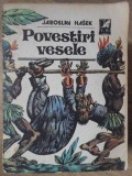 Povestiri Vesele. Antologie Satira si Umor - Jaroslav Hasek, Cartea Romaneasca, 1988, Romana, Paperback