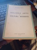 Edgar Papu - Soluțiile artei &icirc;n cultura modernă