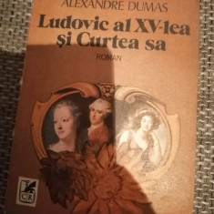 Alexandre Dumas - Ludovic al XV-lea si curtea sa