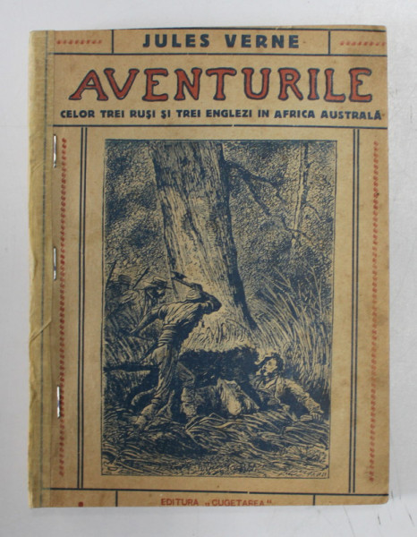 AVENTURILE CELOR TREI RUSI SI TREI ENGLEZI IN AFRICA AUSTRALA de JULES VERNE *EDITIE INTERBELICA