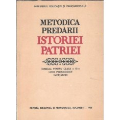 Metodica predarii istoriei patriei, manual pentru clasa a XI-a licee pedagogice, invatatori (1988) - Reasilvia Barbuleanu