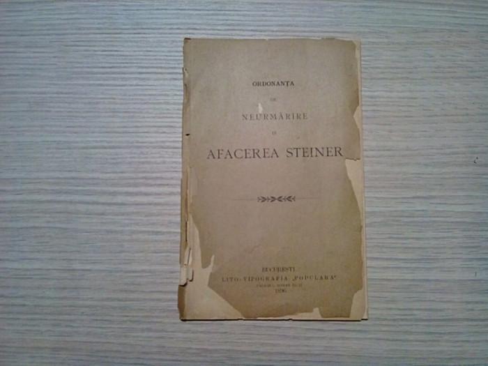 Ordonanta de Neurmarire in AFACEREA STEINER - Ion Darescu (autograf) - 1896, 34p