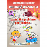 Matematica si explorarea mediului exercitii si probleme pentru clasa I, autor Gheorghe Adalbert Schneider