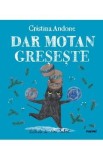 Carte Dar Motan greseste Ed.2026 - Autor Cristina Andone, Ilustrator Emi Balint, Carti educative pentru copii