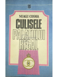 Neagu Cosma - Culisele Palatului Regal (editia 1990)