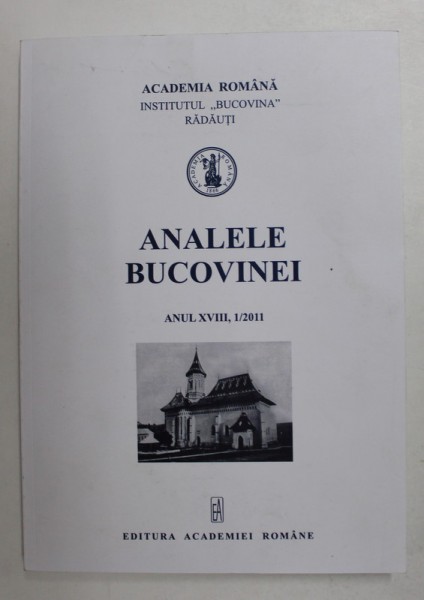 ANALELE BUCOVINEI , ANUL XVIII , 1 - 2011