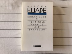 Samanismul si tehnicile arhaice ale extazului - Mircea Eliade