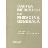 Cartea medicului de medicina generala - Marin Enachescu