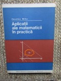 Aplicatii ale matematicii in practica - Cerchez Mihu - Carte de Matematica