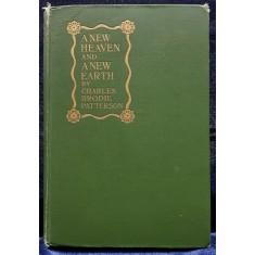 A NEW HEAVEN AND A NEW EARTH by CHARLES BRODIE PATTERSON - NEW YORK, 1909