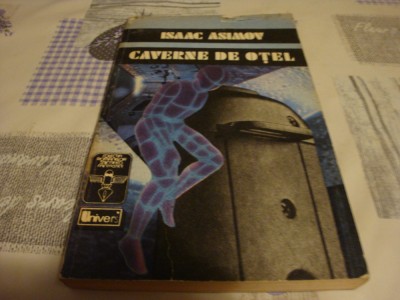 Isaac Asimov - Caverne de otel - 1992 foto