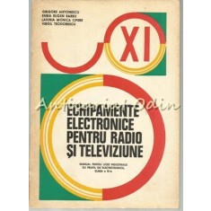 Echipamente Electronice Pentru Radio Si Televiziune - Grigore Antonescu