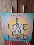 Disc vinil John Jewell - ILive You Lord NM