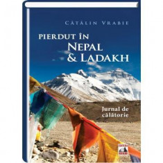 Pierdut in Nepal Ladakh. Jurnal de calatorie - Catalin Vrabie foto