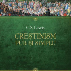 Crestinism, pur si simplu - C. S. Lewis