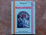 IOAN BARBU - FRANTA ORTODOXA ( Autograf)