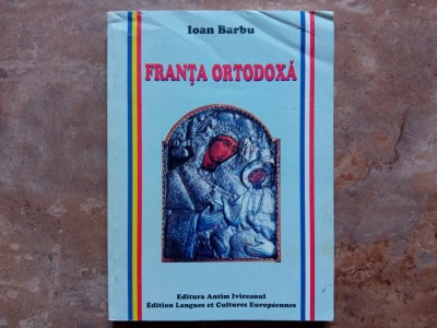 IOAN BARBU - FRANTA ORTODOXA ( Autograf) foto