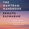 The Mantram Handbook: A Practical Guide to Choosing Your Mantram and Calming Your Mind