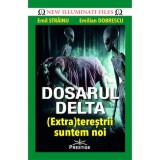 Dosarul Delta. (Extra)terestrii suntem noi - Emil Strainu, Emilian Dobrescu