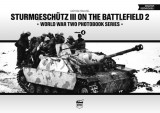 Sturmgesch&uuml;tz III on the Battlefield 2 - World War Two Photobook Series - Volume 4 - P&aacute;ncz&eacute;l M&aacute;ty&aacute;s