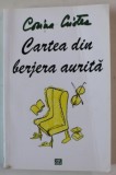 CARTEA DIN BERJERA AURITA de CORINA CRISTEA , roman , 2012 , DEDICATIE *