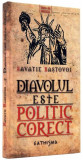 Diavolul este politic corect - Hardcover - Savatie Baștovoi - Cathisma